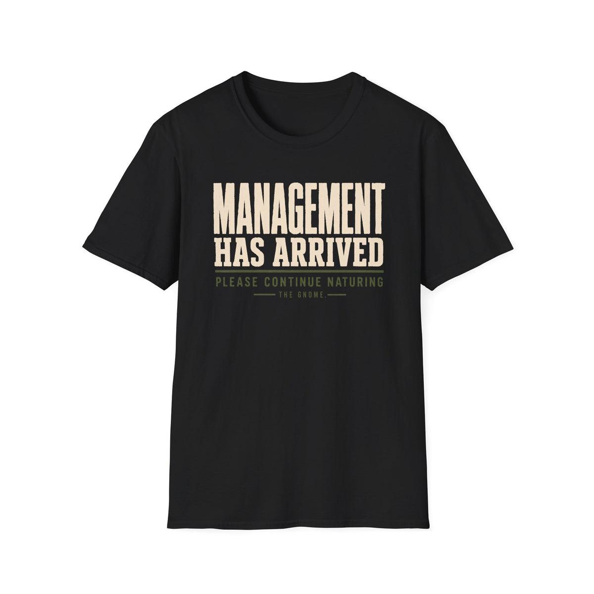 Management Has Arrived T-Shirt