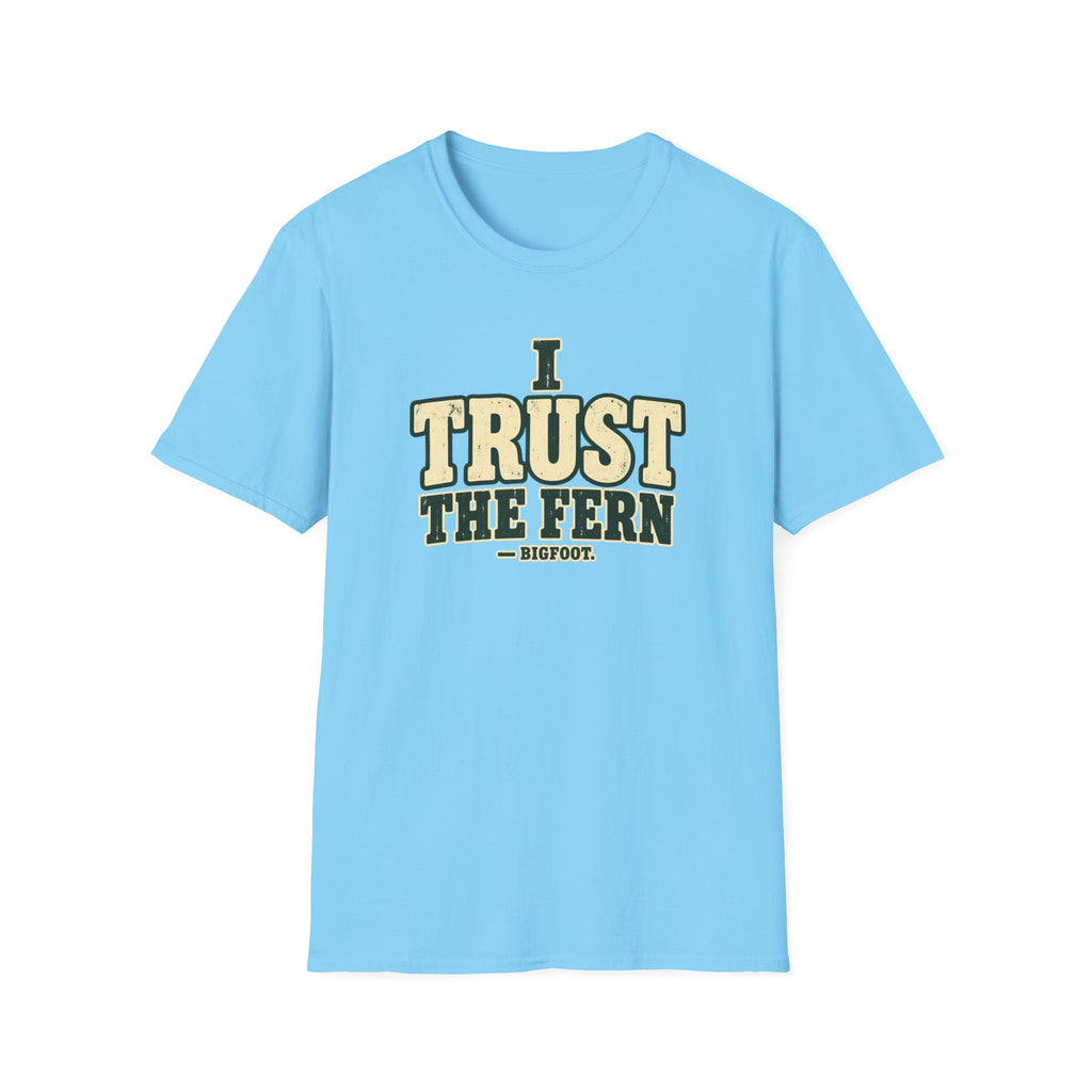 Trust The Fern T-Shirt