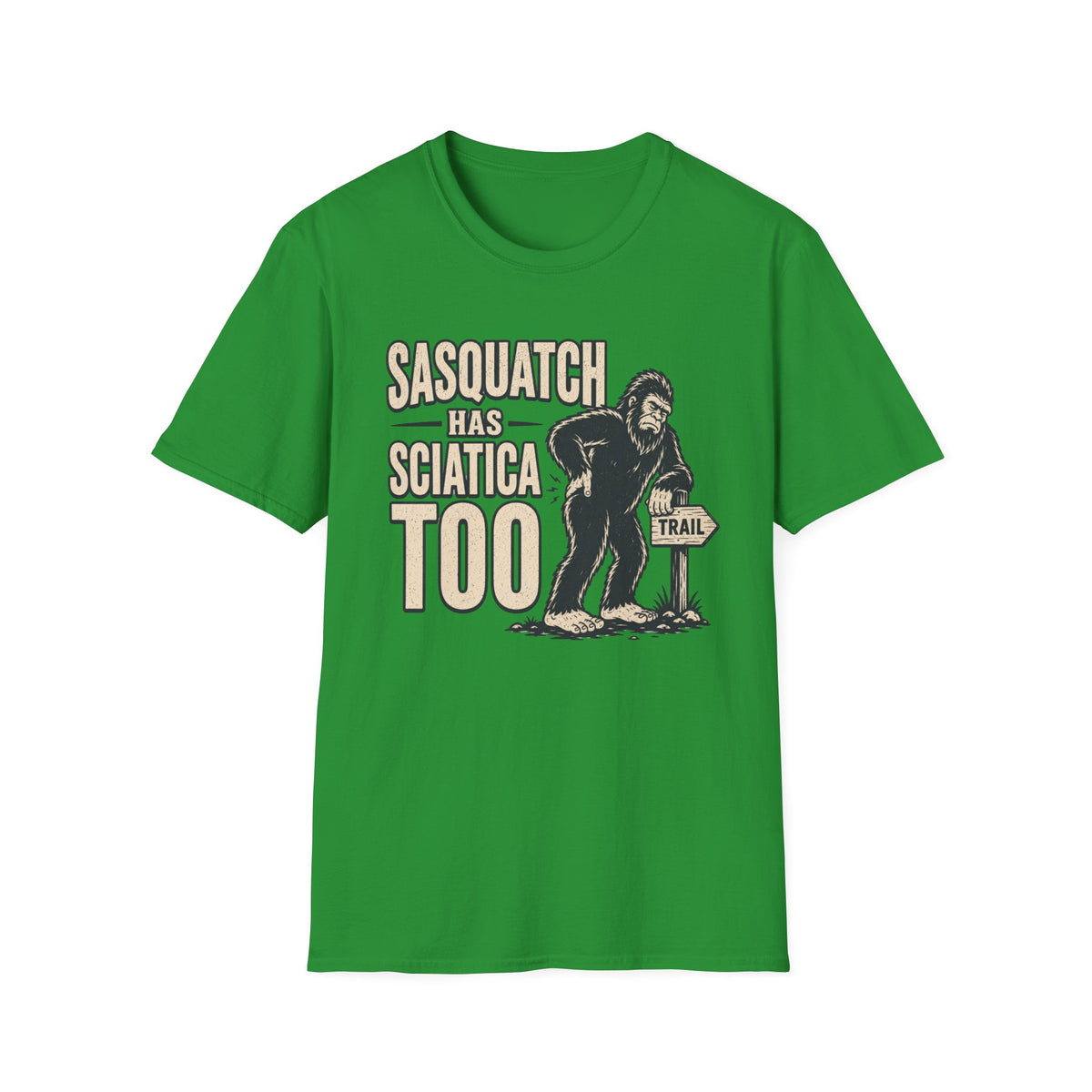 Sasquatch Has Sciatica T-Shirt