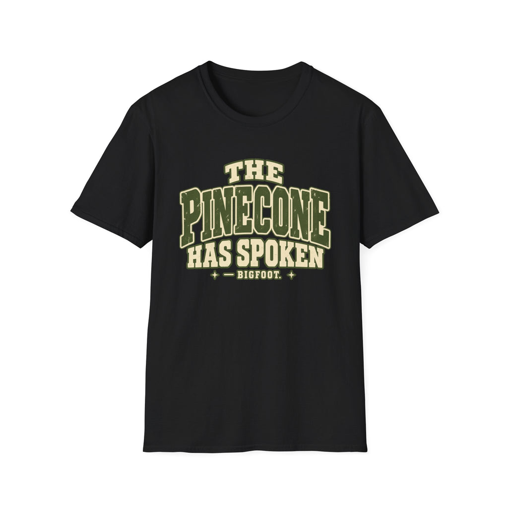 Pinecone Has Spoken T-Shirt
