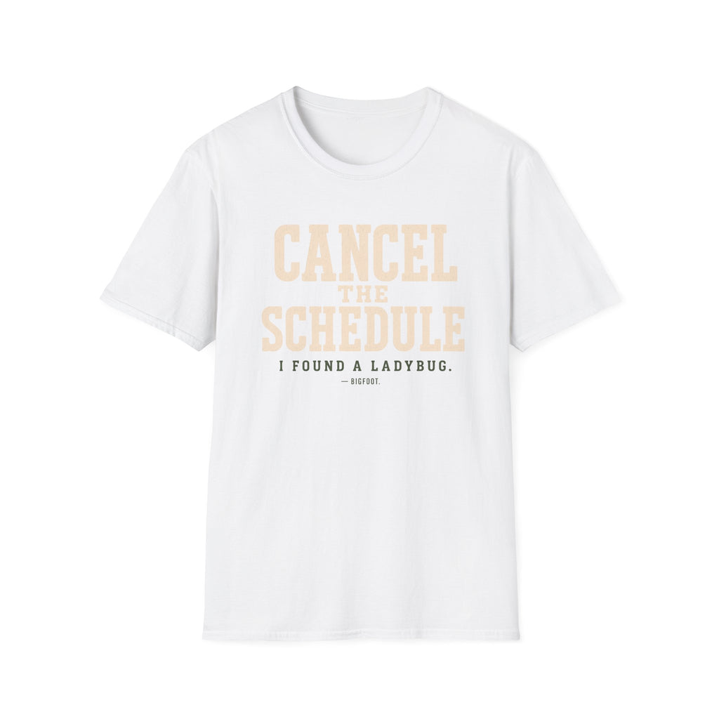Cancel The Schedule T-Shirt