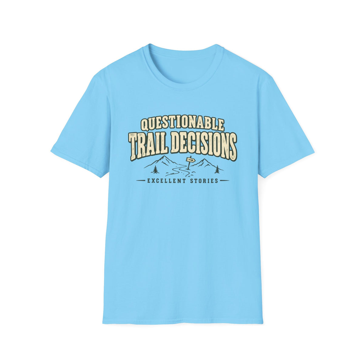 Questionable Trail Decisions T-Shirt
