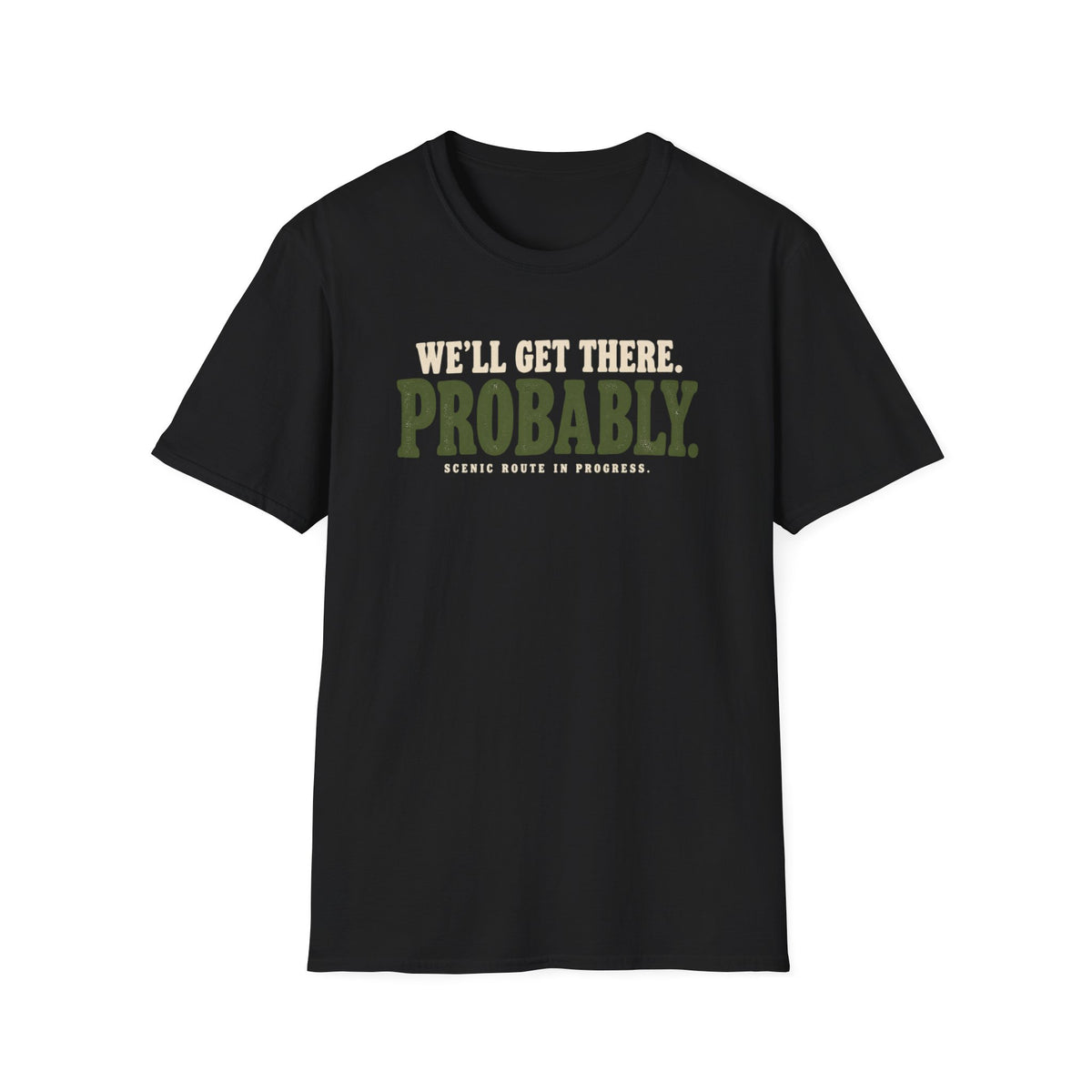 We'll Get There DK T-Shirt