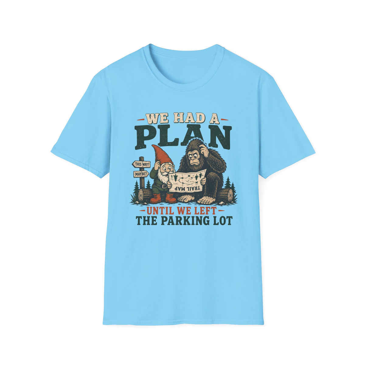 Had a Plan T-Shirt