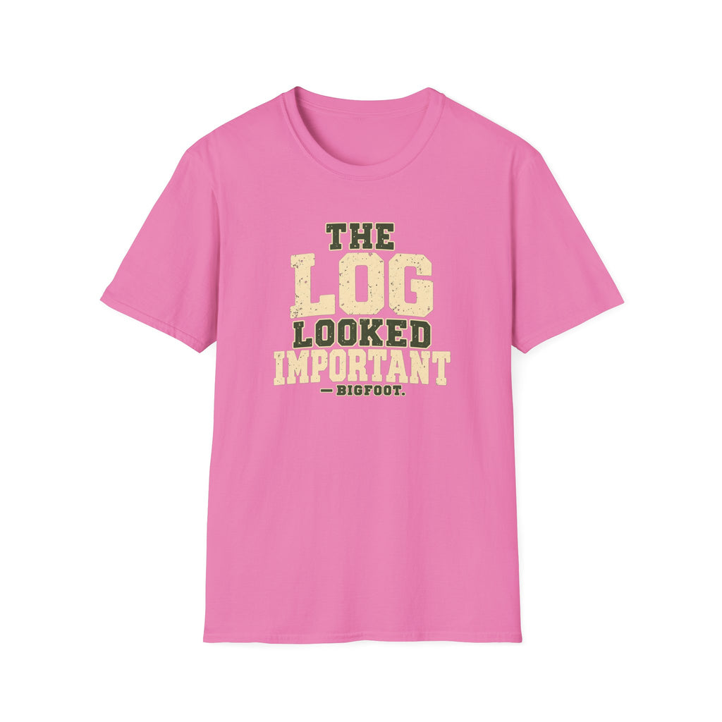 Log Looked Important T-Shirt