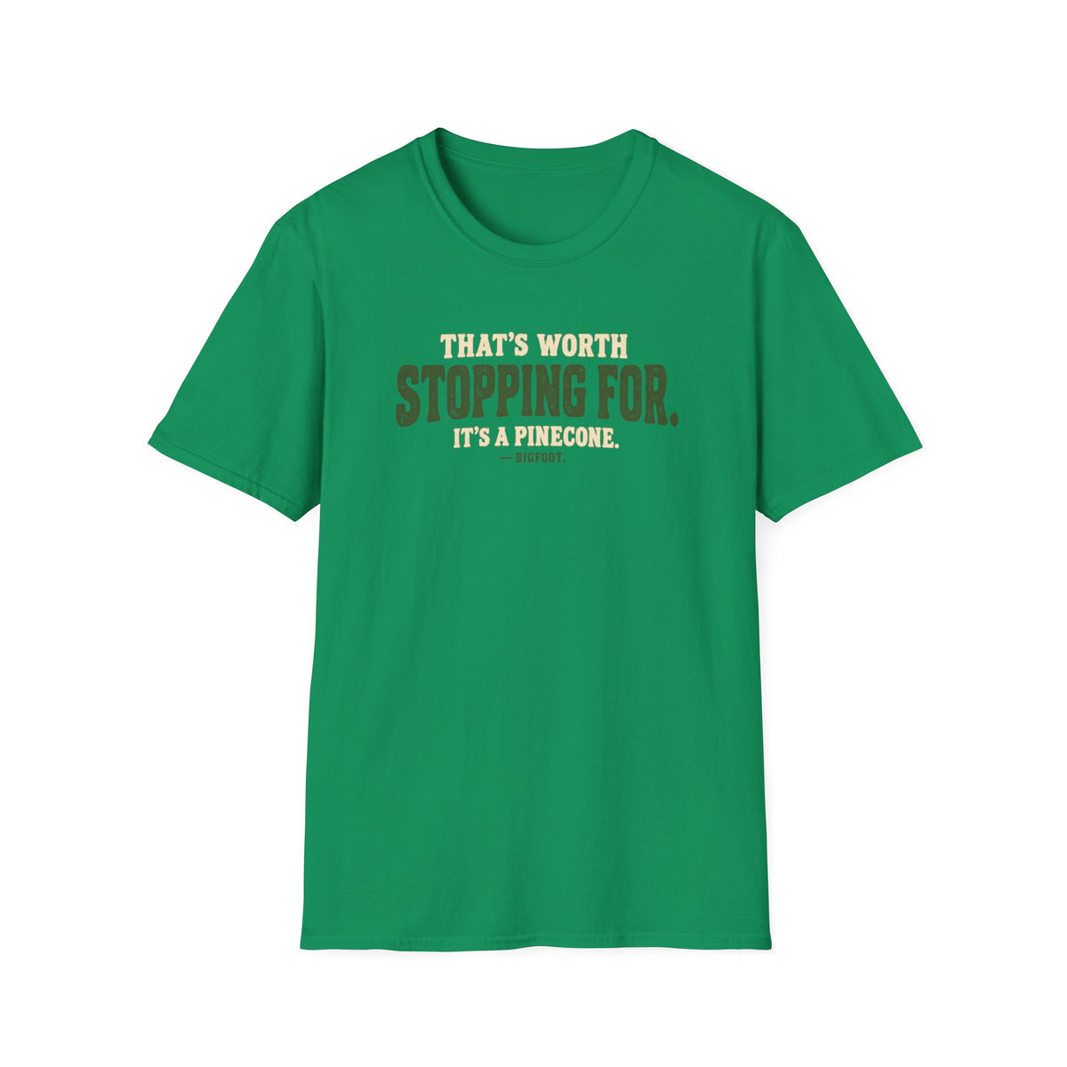 It's a Pinecone T-Shirt