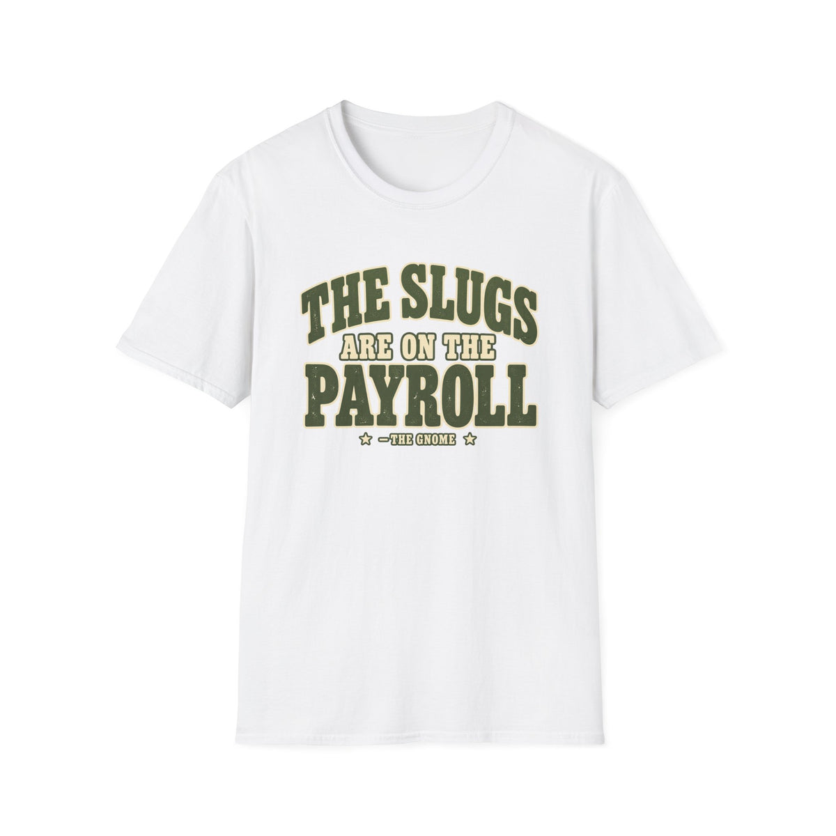 Slugs On Payroll T-Shirt