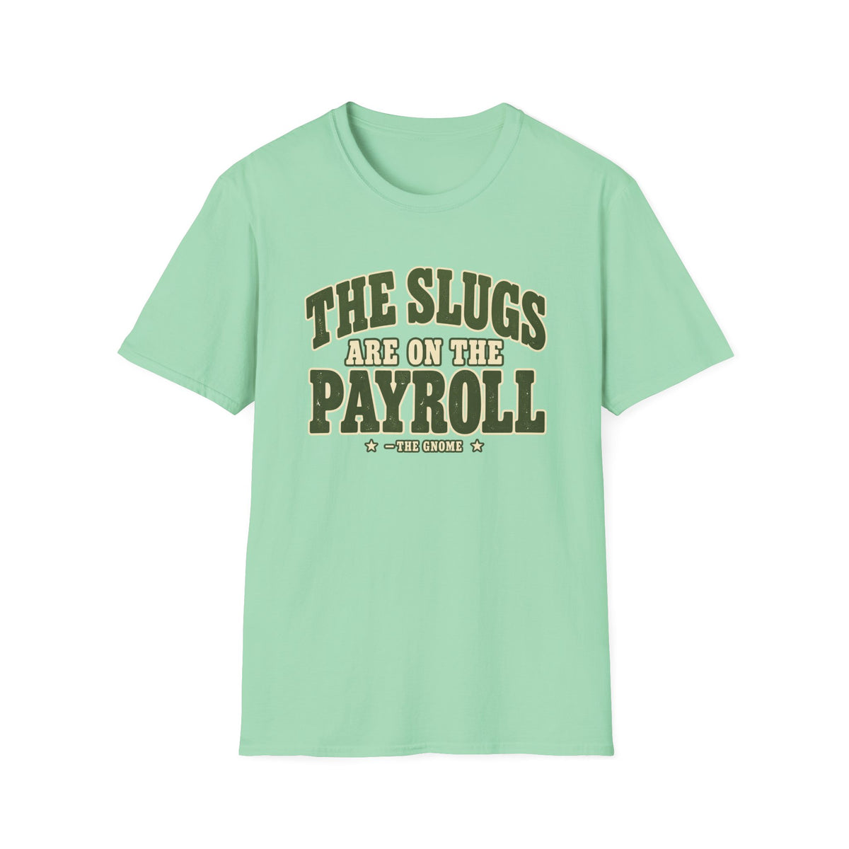 Slugs On Payroll T-Shirt
