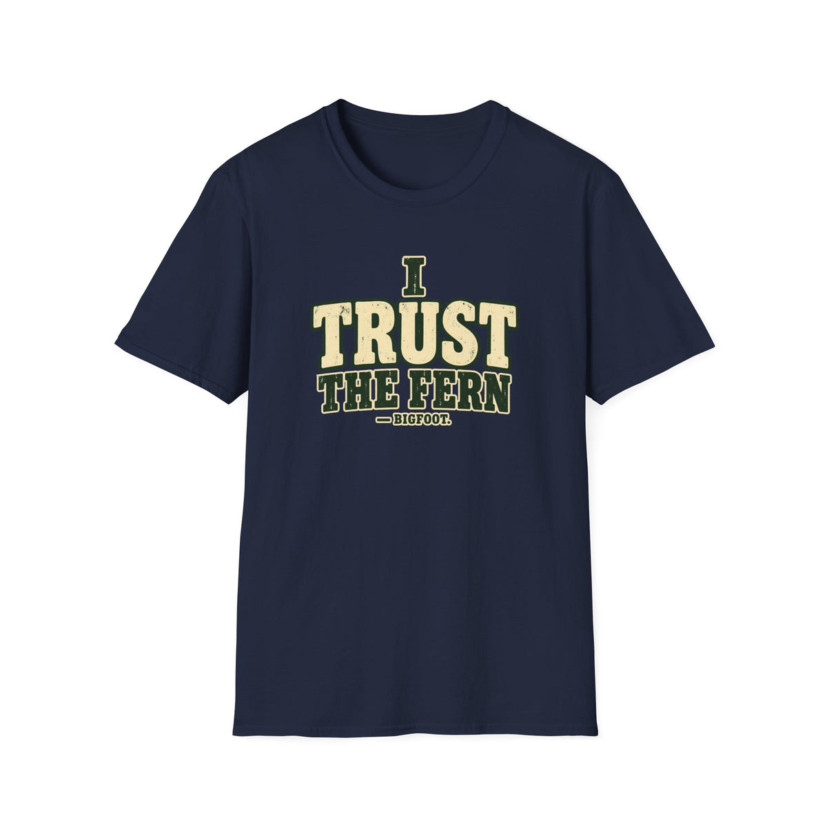 Trust The Fern T-Shirt