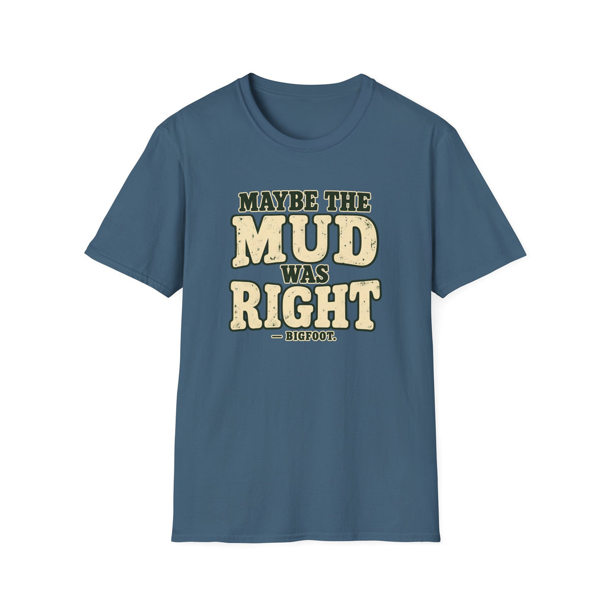 Mud Was Right T-Shirt