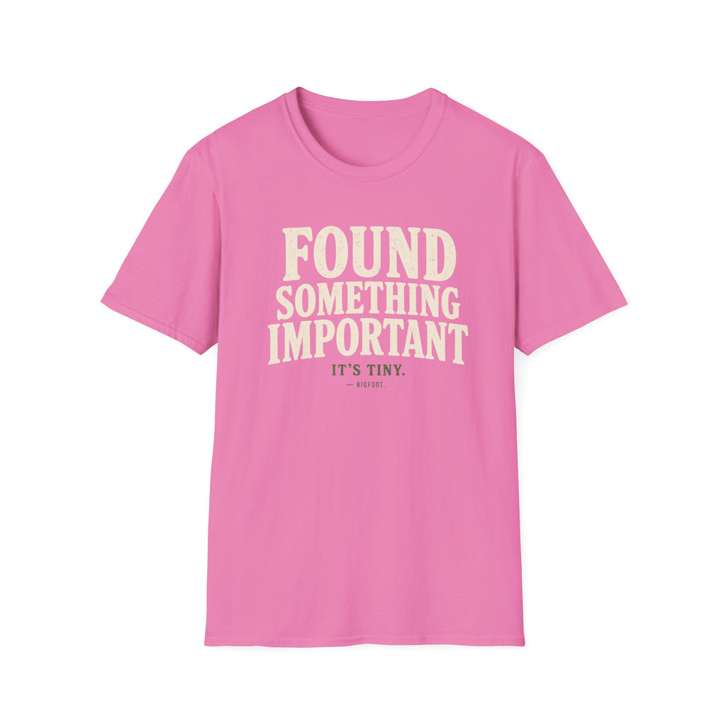 Found Something T-Shirt