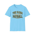 Slugs On Payroll T-Shirt