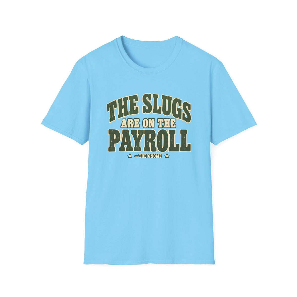 Slugs On Payroll T-Shirt