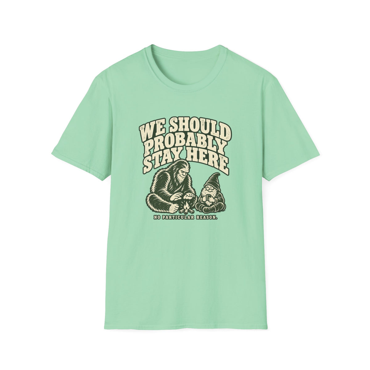 We Should Stay T-Shirt