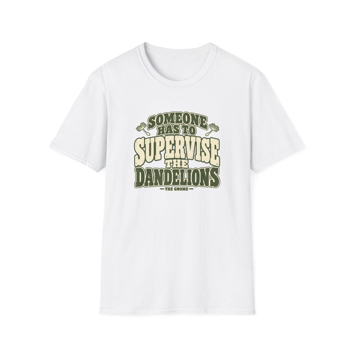 Supervise The Dandelions T-Shirt