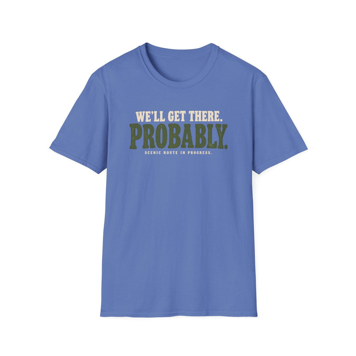 We'll Get There DK T-Shirt