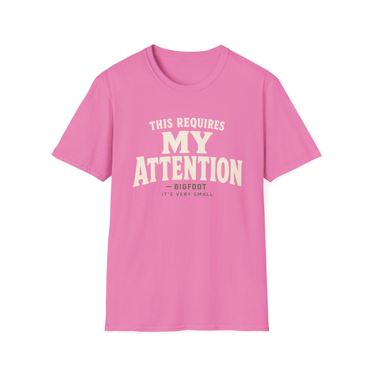 Reqires My Attention T-Shirt