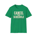 Cancel The Schedule T-Shirt