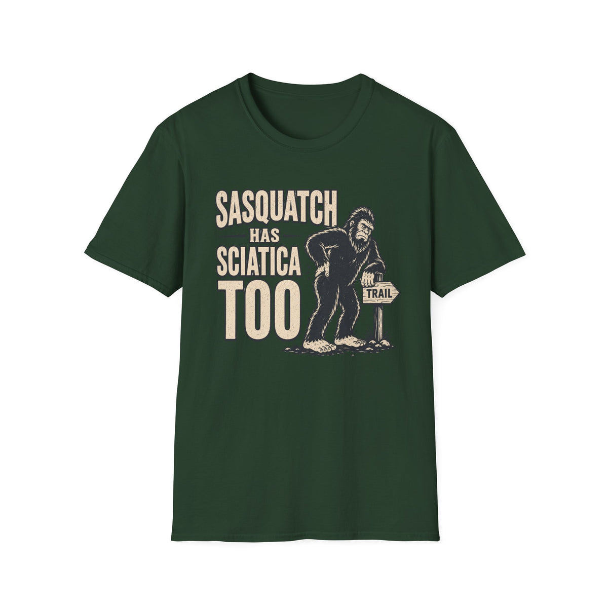 Sasquatch Has Sciatica T-Shirt