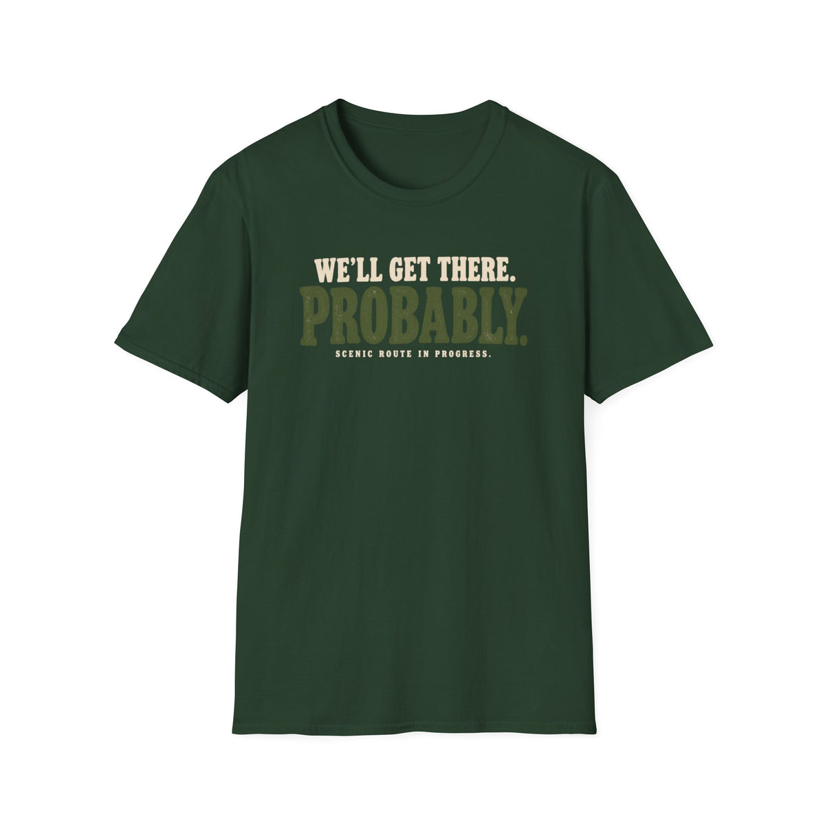 We'll Get There DK T-Shirt