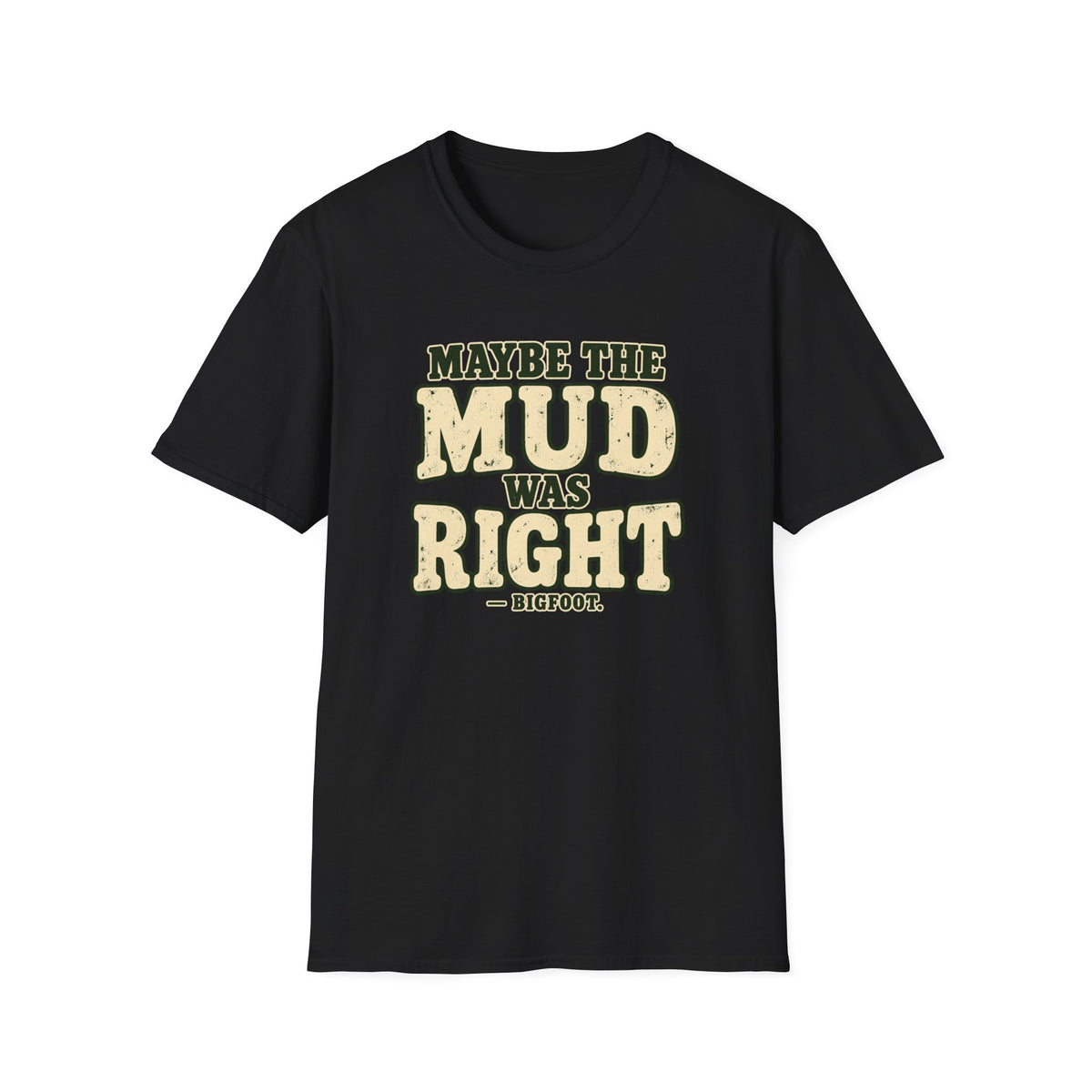 Mud Was Right T-Shirt