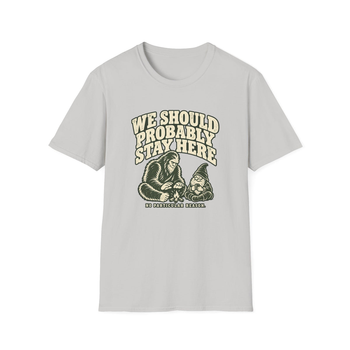 We Should Stay T-Shirt