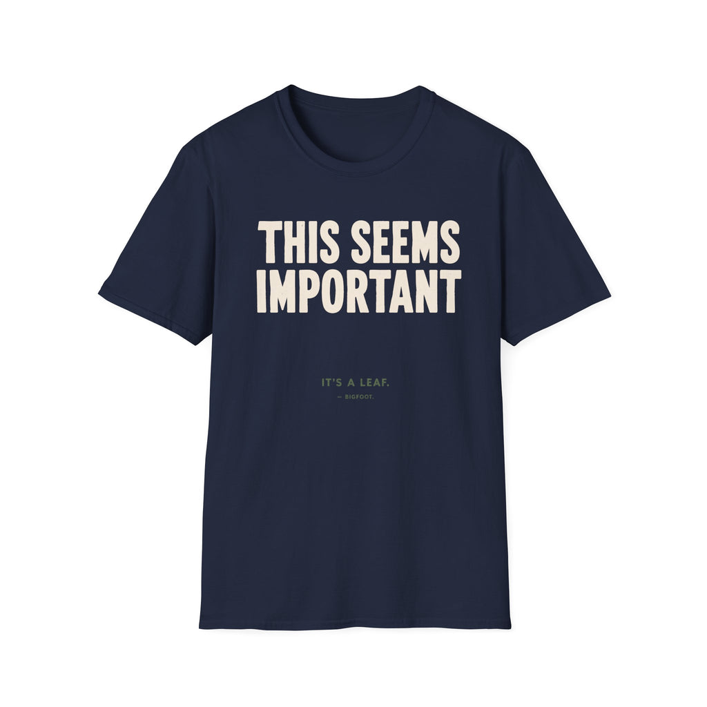 This Seems Important T-Shirt