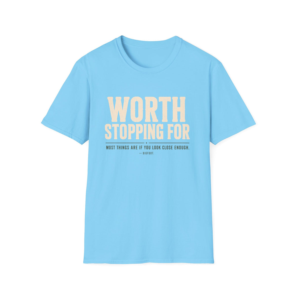 Worth Stopping For T-Shirt