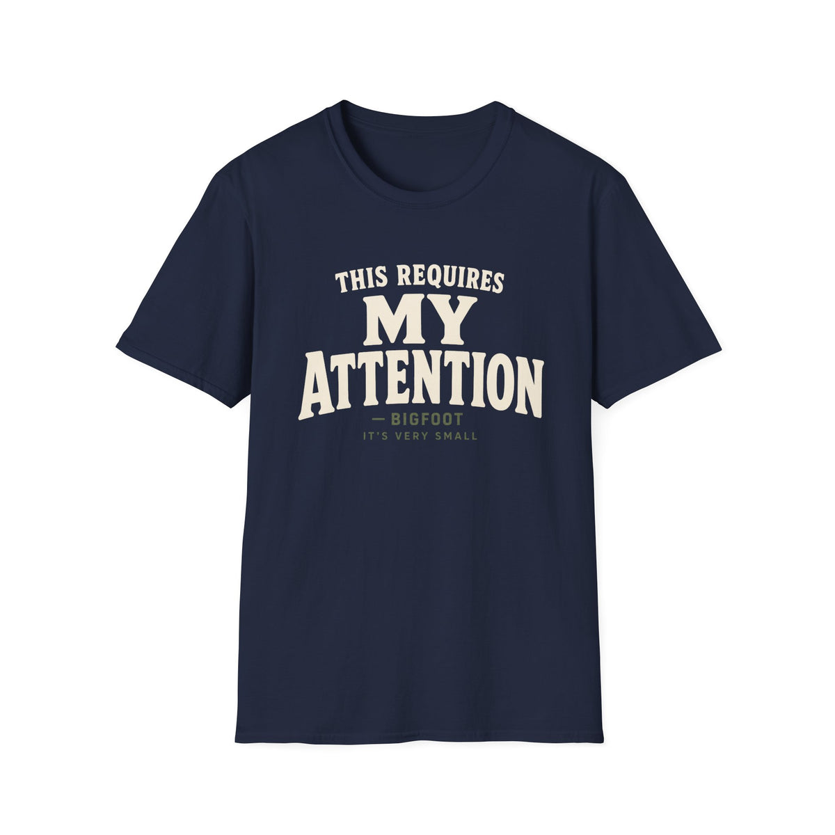 Reqires My Attention T-Shirt