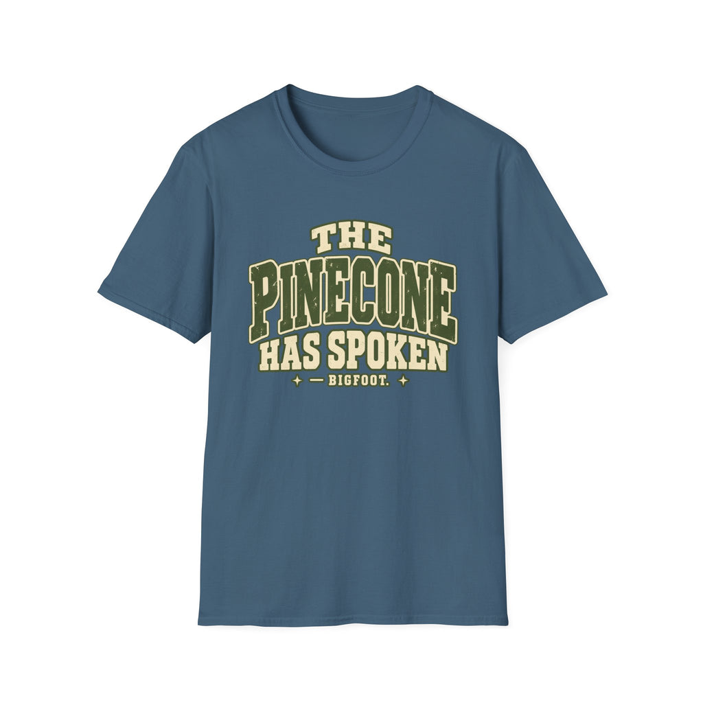 Pinecone Has Spoken T-Shirt