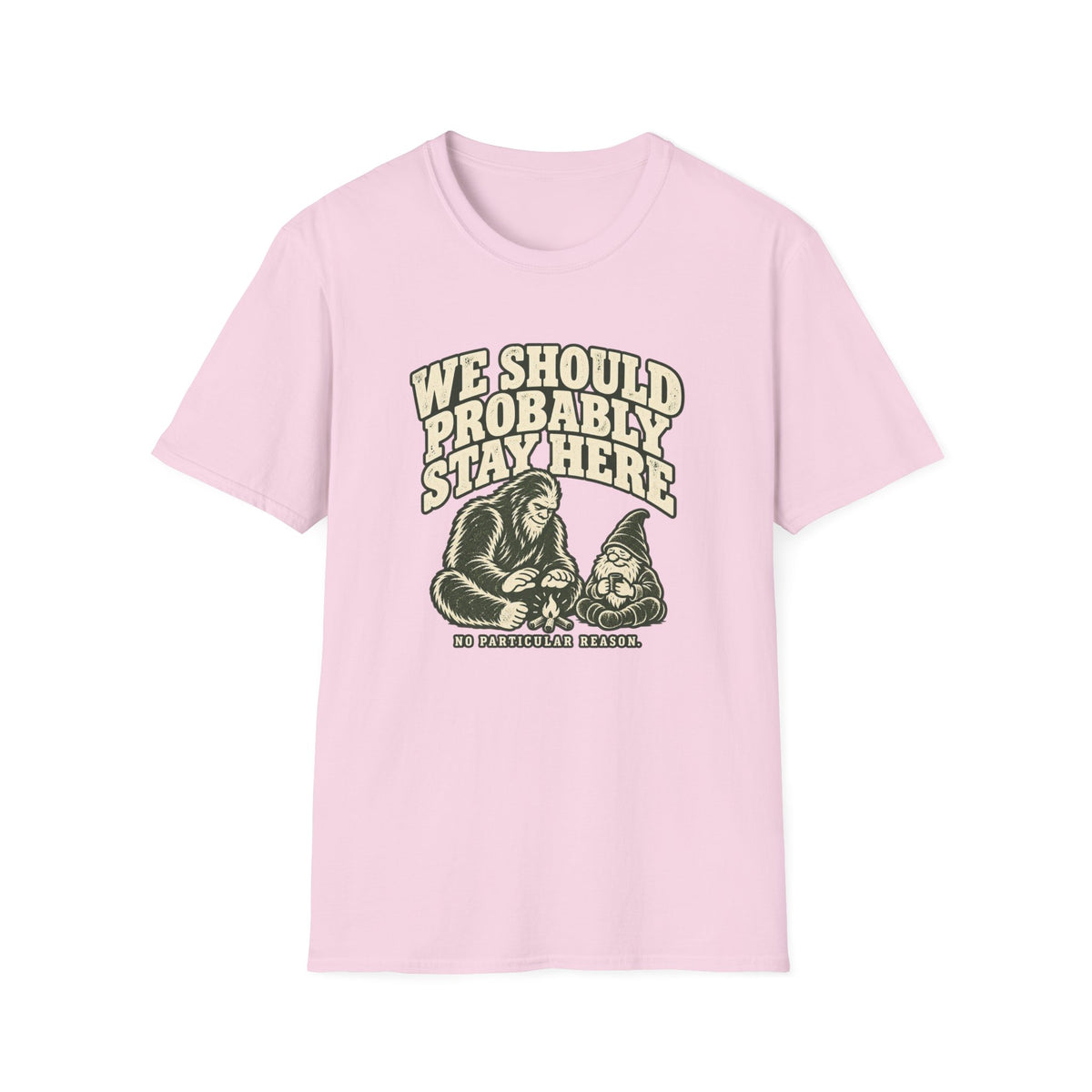 We Should Stay T-Shirt