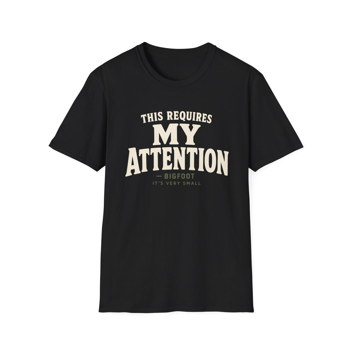 Reqires My Attention T-Shirt