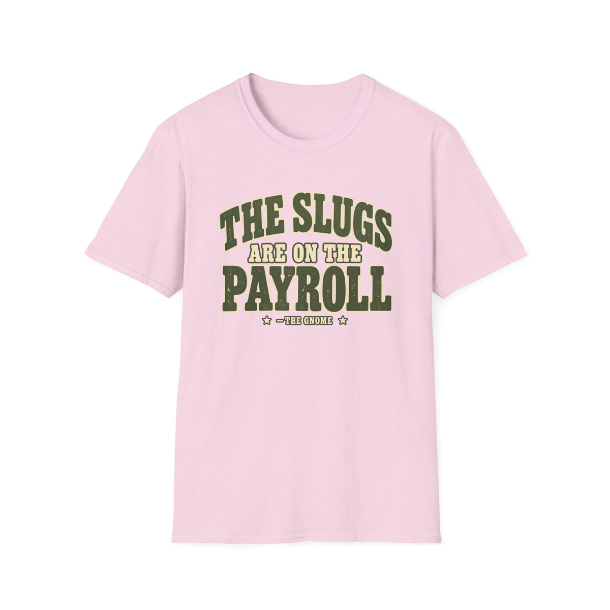 Slugs On Payroll T-Shirt