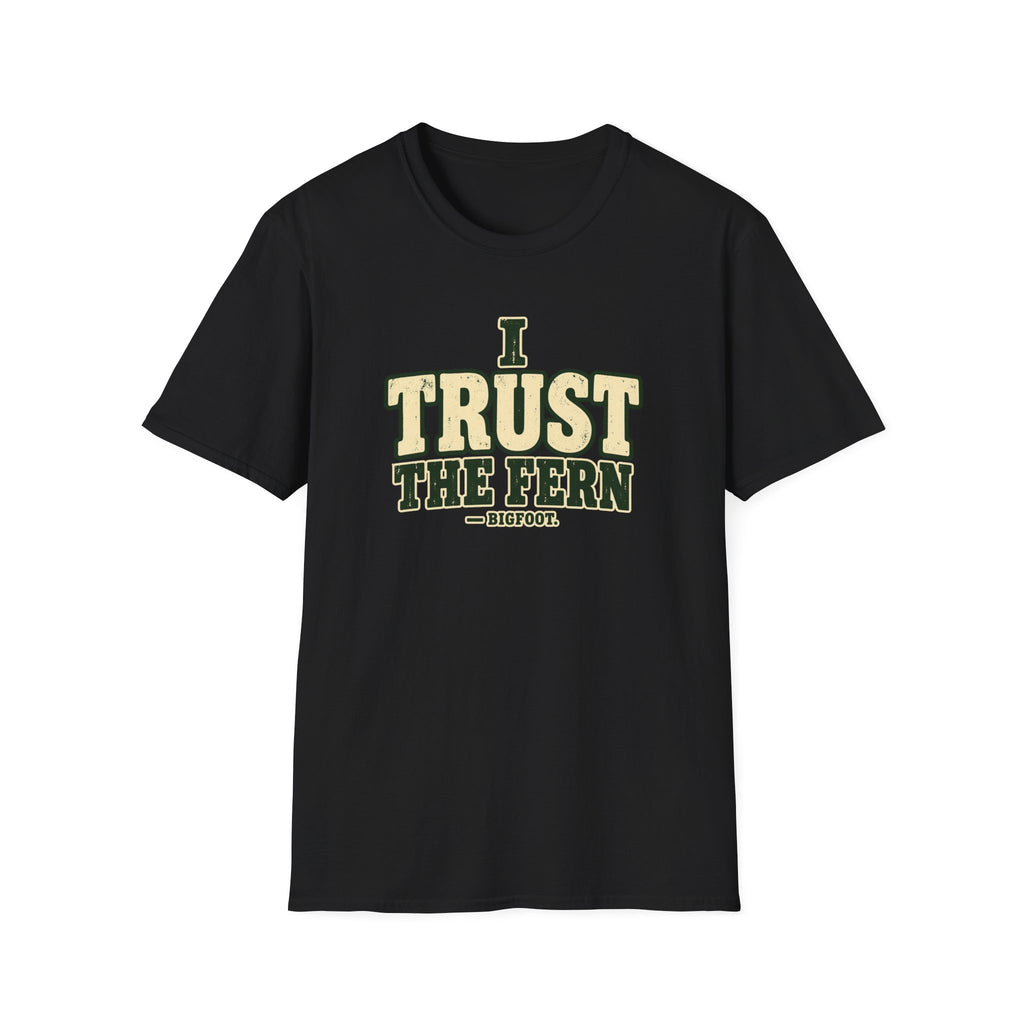 Trust The Fern T-Shirt