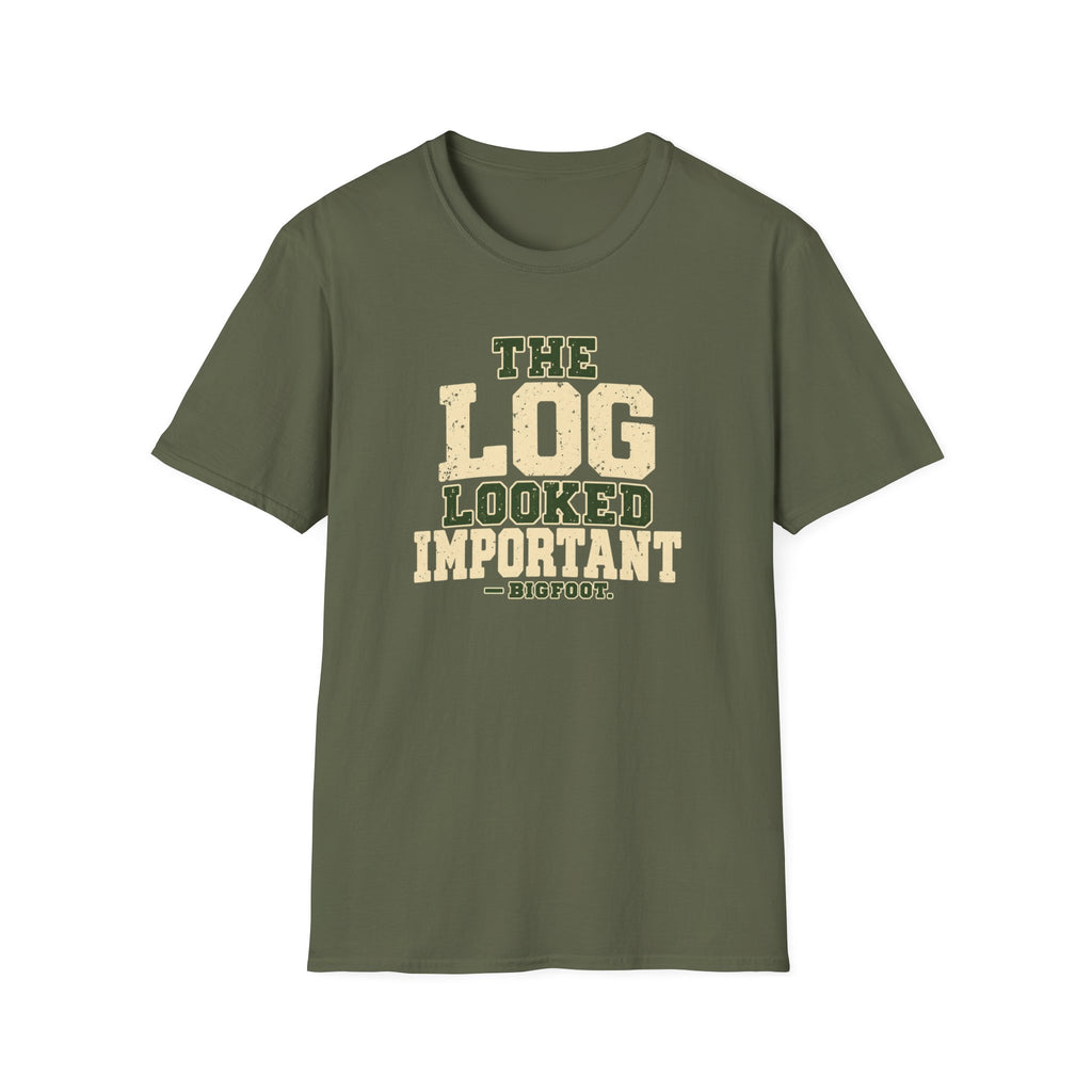 Log Looked Important T-Shirt