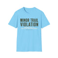 Minor Trail Violation T-Shirt