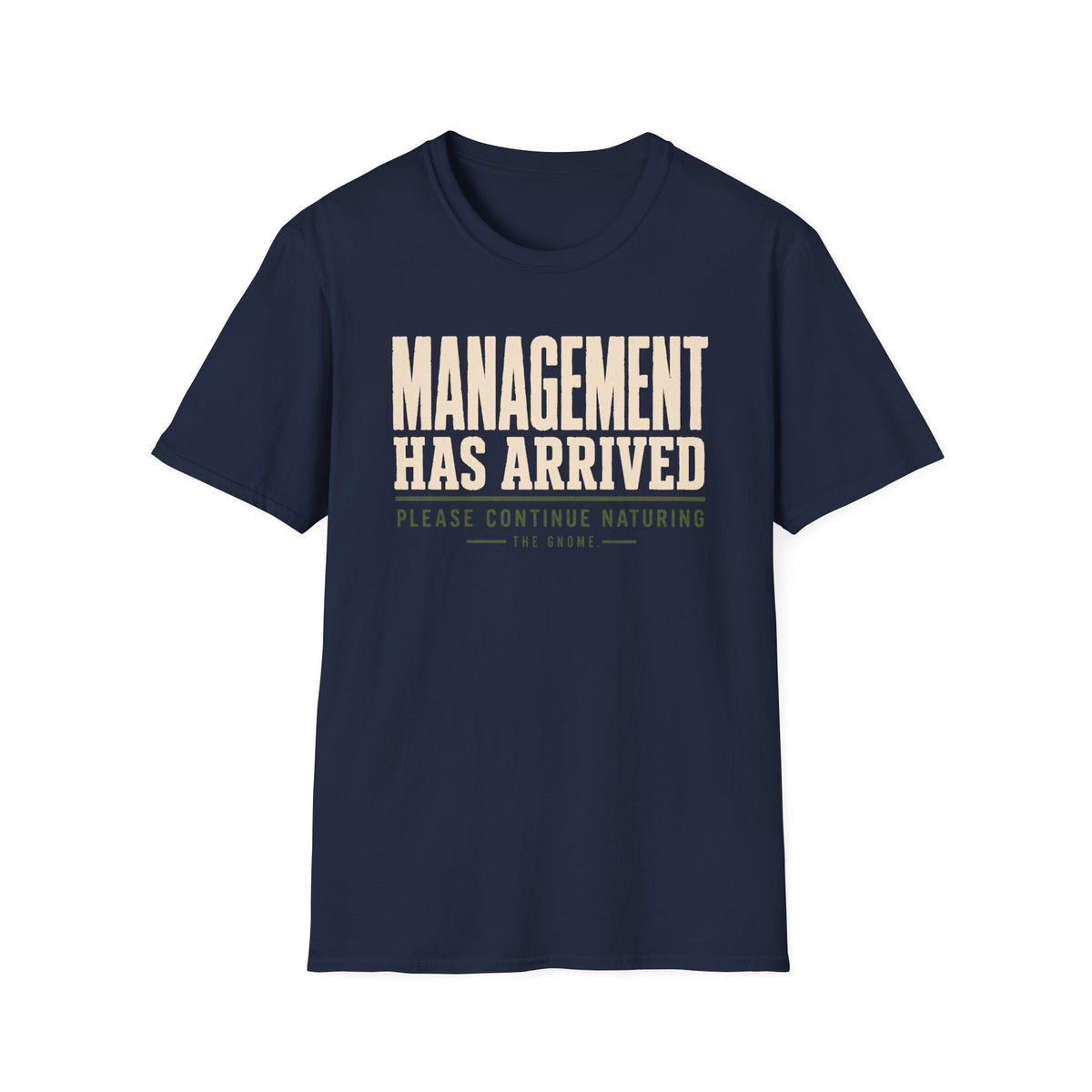 Management Has Arrived T-Shirt