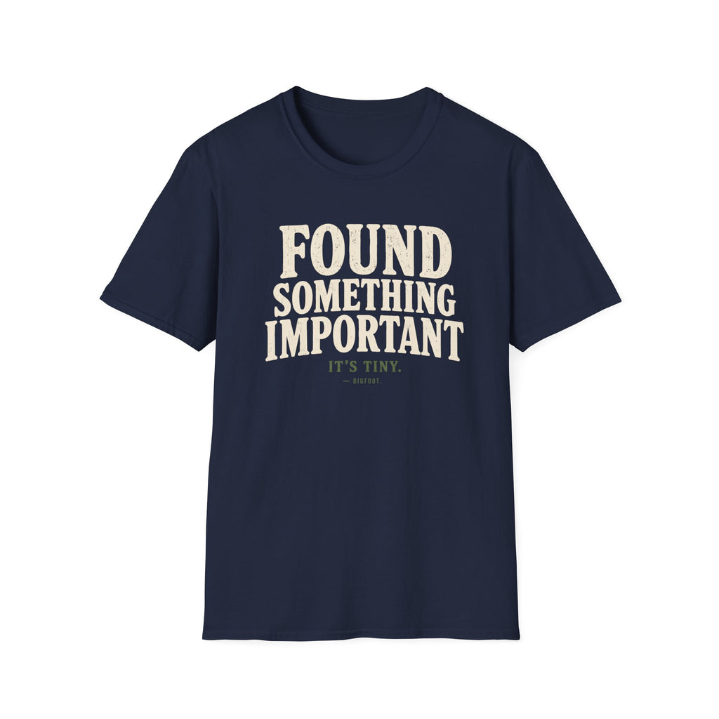 Found Something T-Shirt