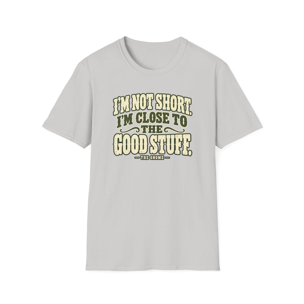 I'm Not Short T-Shirt