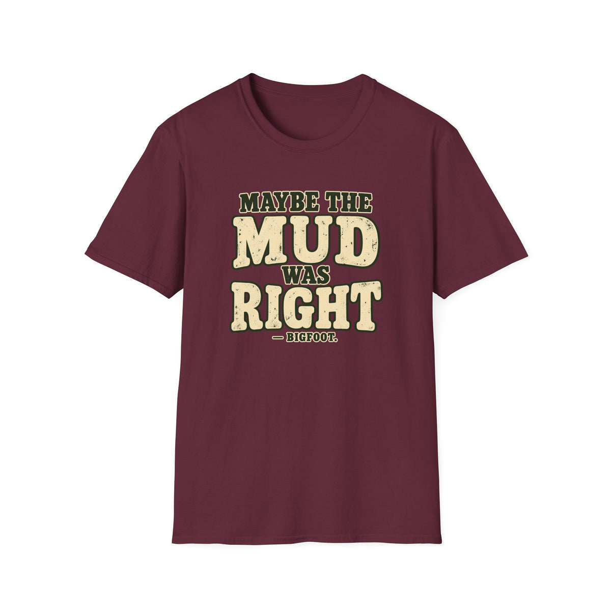 Mud Was Right T-Shirt