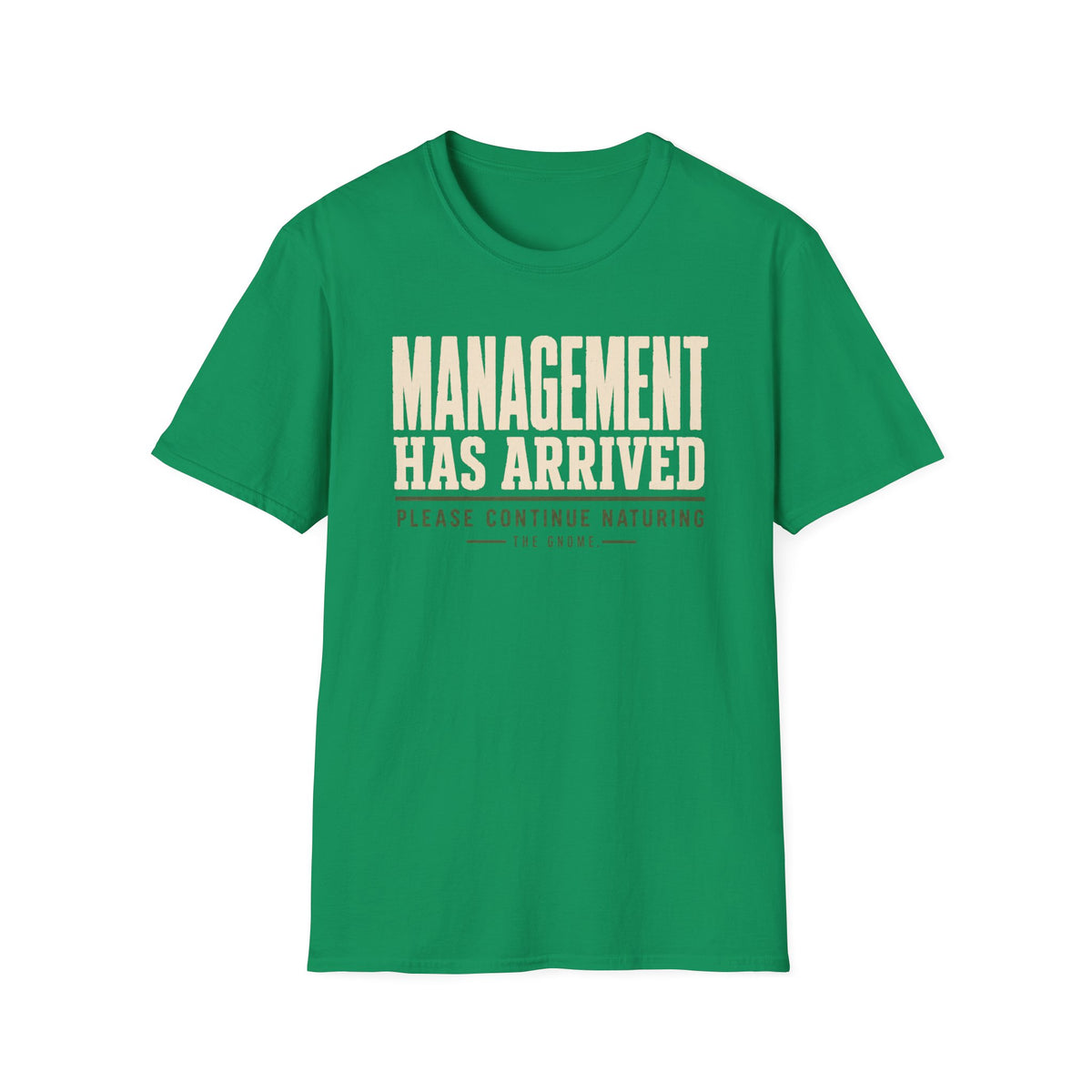 Management Has Arrived T-Shirt