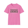 Thoroughly Gnomed T-Shirt