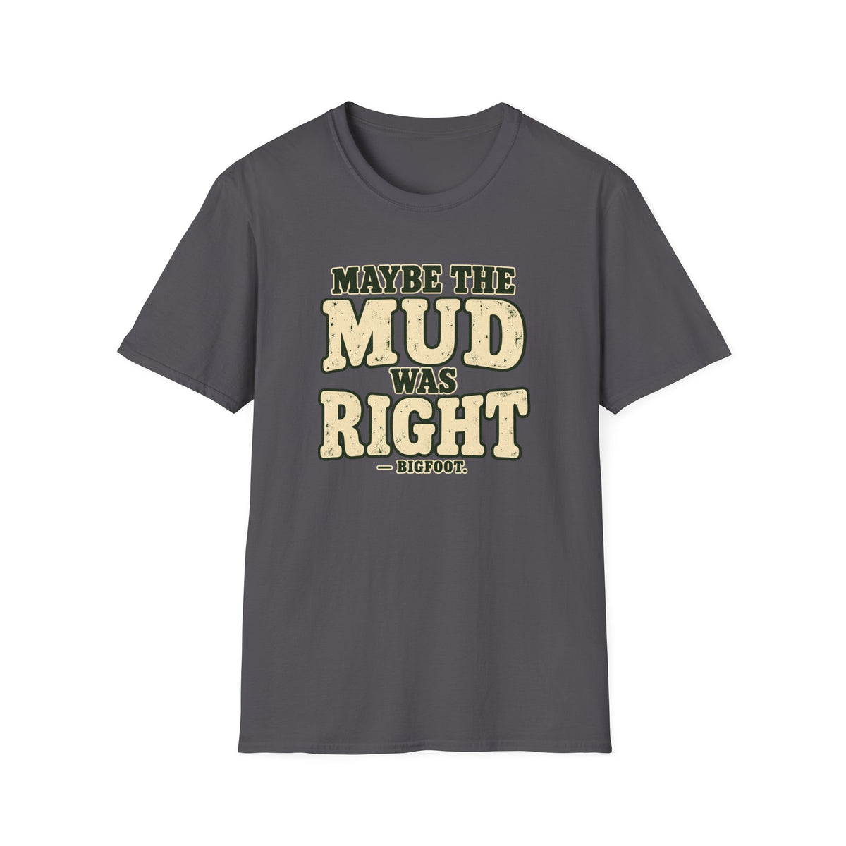 Mud Was Right T-Shirt