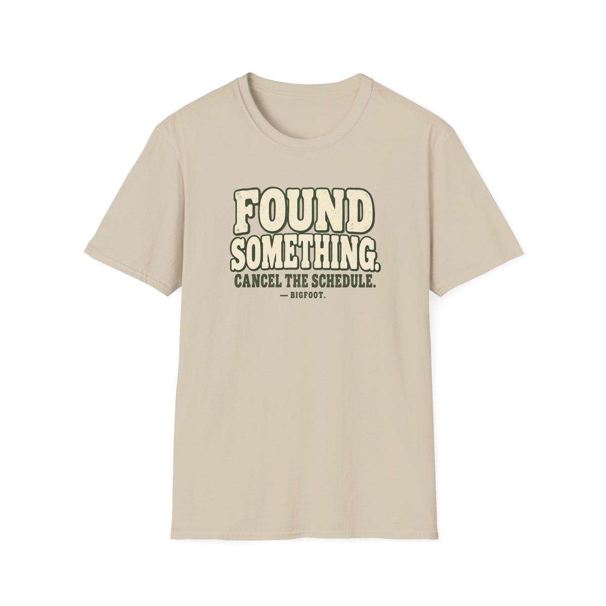 Found Something-Bigfoot T-Shirt