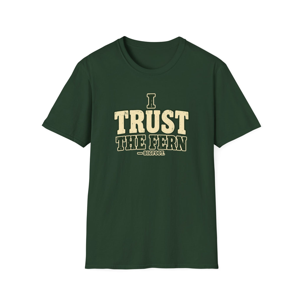 Trust The Fern T-Shirt