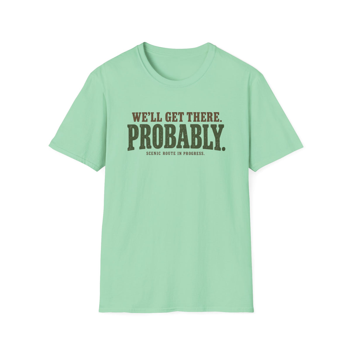 We'll Get There LT T-Shirt