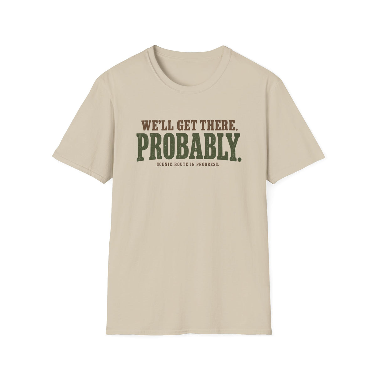 We'll Get There LT T-Shirt