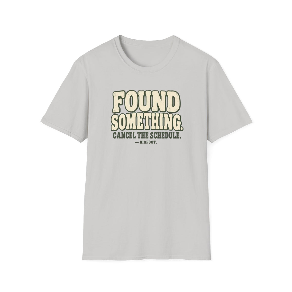 Found Something-Bigfoot T-Shirt