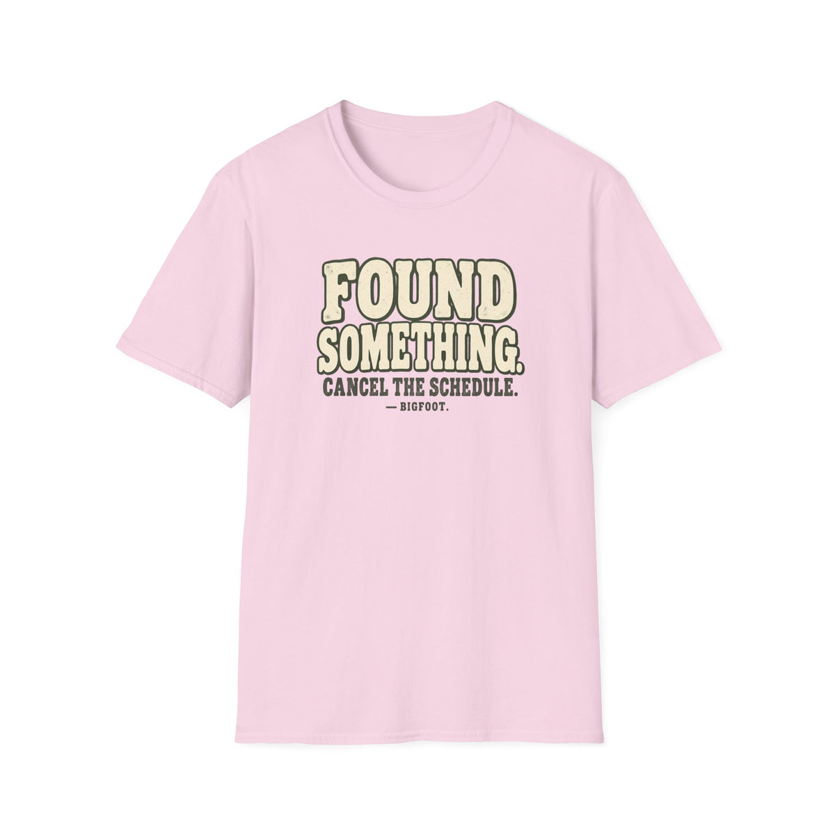 Found Something-Bigfoot T-Shirt