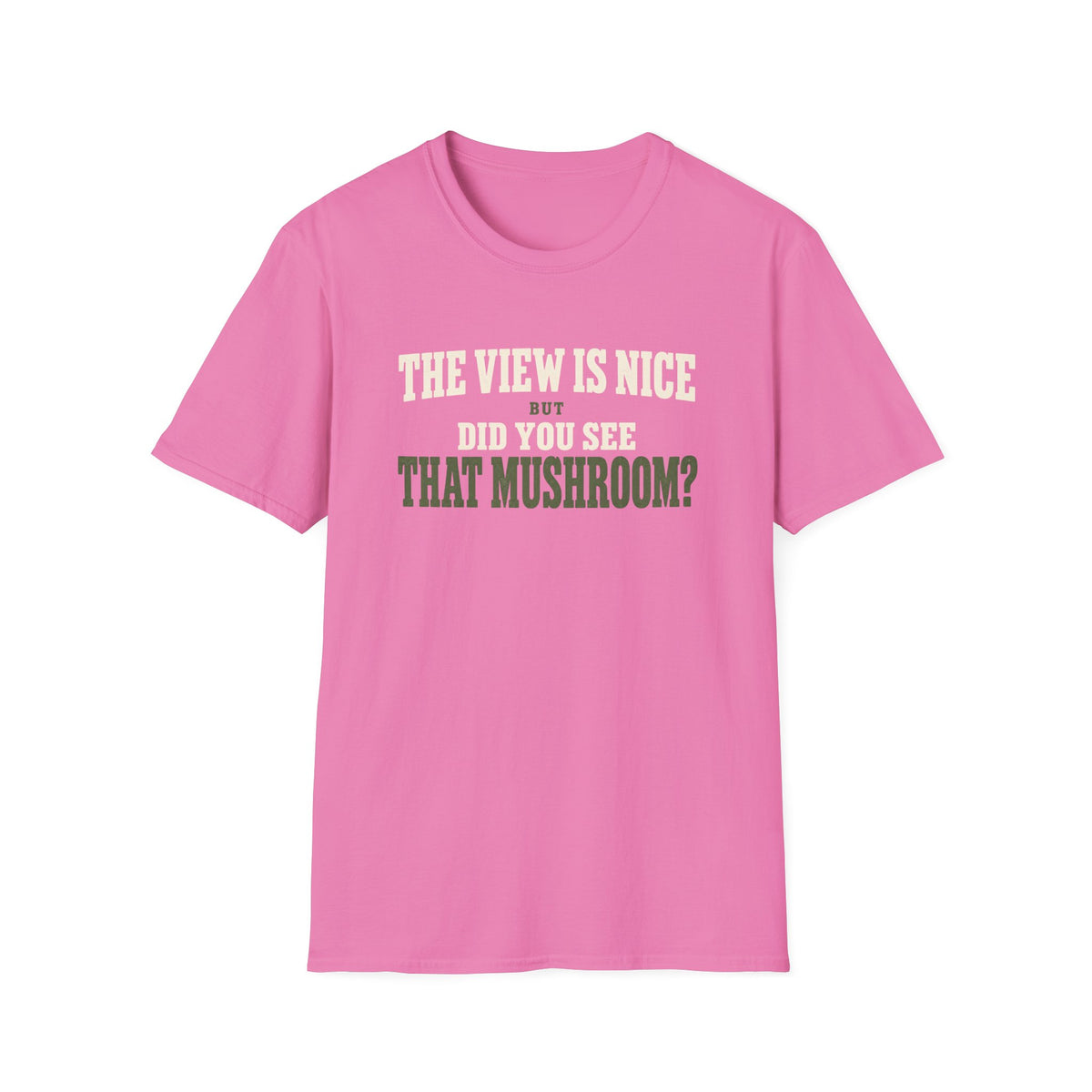 See That Mushroom? T-Shirt